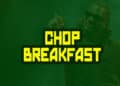 Chop Breakfast